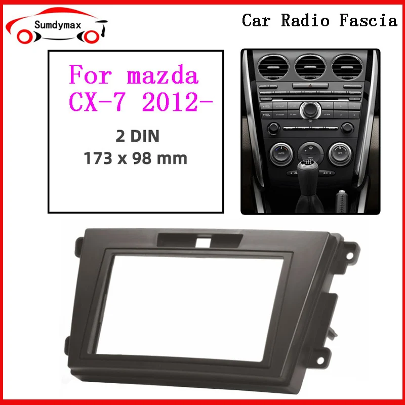 

173*98MM 2Din Car radio Fascia Dash Trim Kit Installation Facia Panel with Handle car dvd Frame for MAZDA CX-7 2012-2017