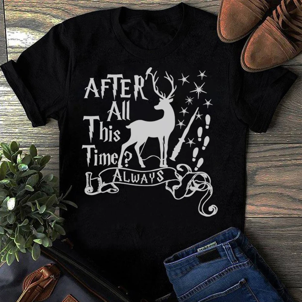 After All This Time Always T Shirt Funny Inspired Quote Shirt Women Aesthetic Deer Graphic Cotton Tees