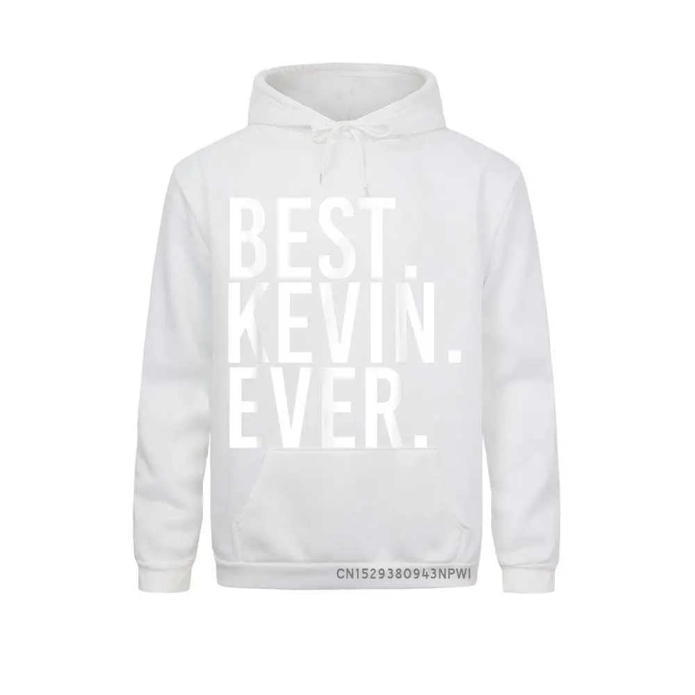 BEST. KEVIN. EVER. Hoodie Funny Men Father's Gift Idea Hoodies Faddish Classic Long Sleeve Men Sweatshirts Fitness Clothes