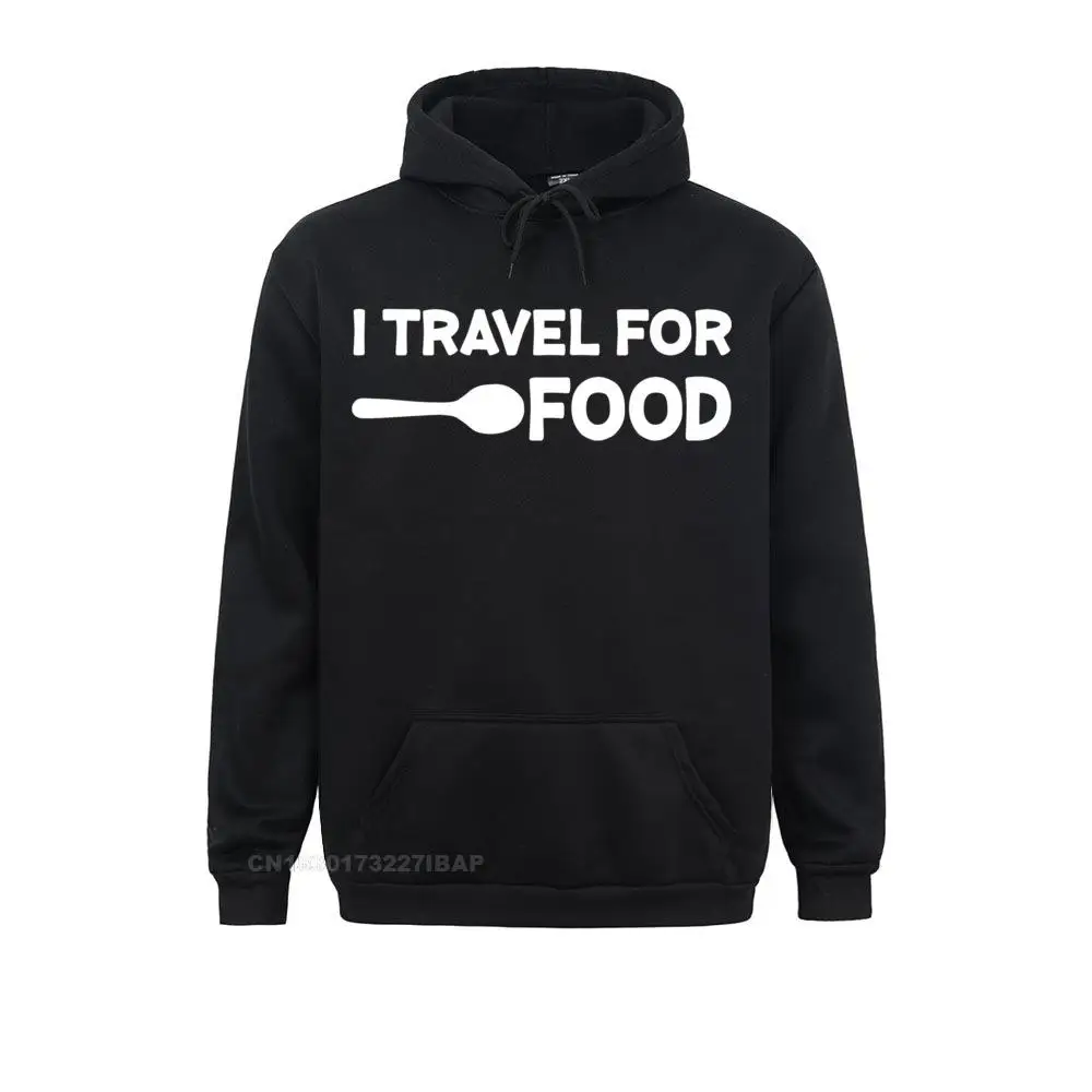 

I Travel For Food Quote Slogan Fun Blogger Hooded Pullover Pullover Hoodie Sweatshirts Rife Men Hoodies Japan Style Hoods