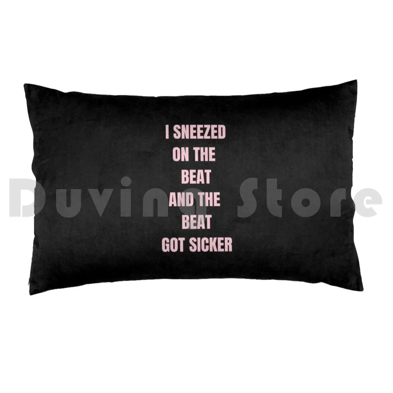 Sneezed On The Beat And The Beat Got Sicker | Beyonce Pillow case Flawless Beyonce Queen B Yonce Bee