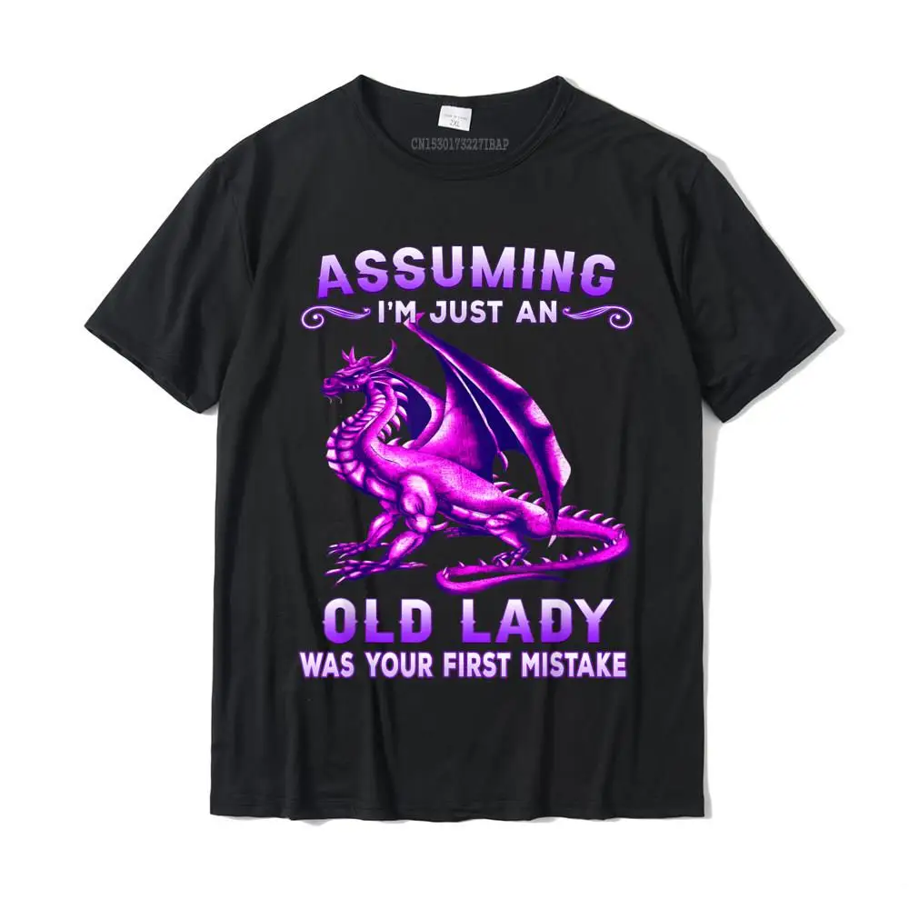 Assuming Im An Old Lady Was Your First Mistake Dragon Womens T-Shirt Cotton Tees Unique Fashion Family Tshirts