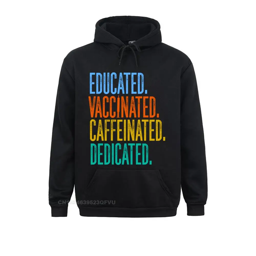 Educated Vaccinated Caffeinated Dedicated Sweasweater Family Harajuku Women For Men Cotton Women Normal New Design