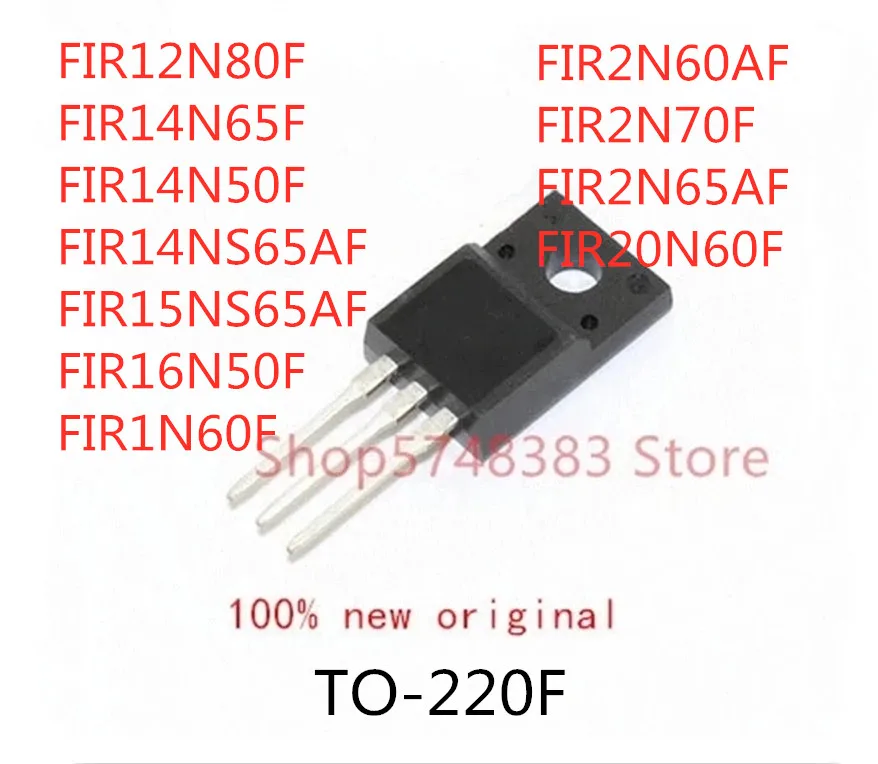 10 個FIR12N80F FIR14N65F FIR14N50F FIR14NS65AF FIR15NS65AF FIR16N50F FIR1N60F FIR2N60F FIR2N70F FIR2N65AF FIR20N60F TO-220F