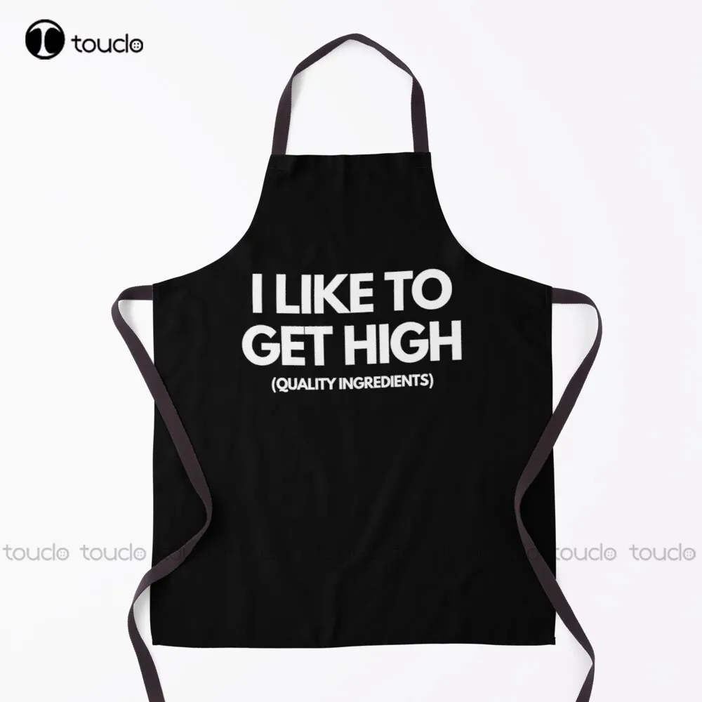 I Like To Get High Apron Bbq Apron For Women Men Unisex Adult Garden Kitchen Household Cleaning Apron