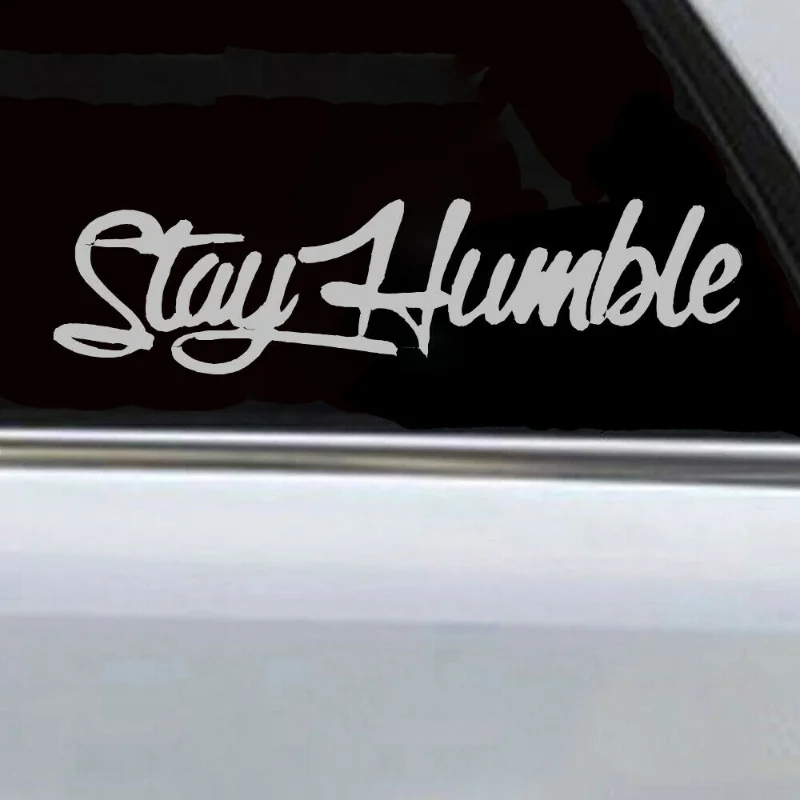 

Art Design Stay Humble Car Sticker For Car Truck Door Decal English Text Stickers Car To Cover Scratches Decoration Accessories