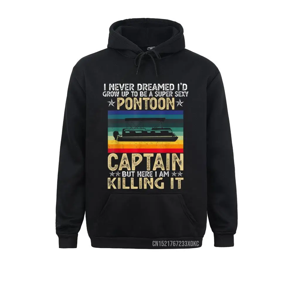 

Super Sexy Pontoon Captain Ever Funny Boat Lover Gift Hoodie Male Wholesale Hoodies Lovers Day Sweatshirts Sportswears