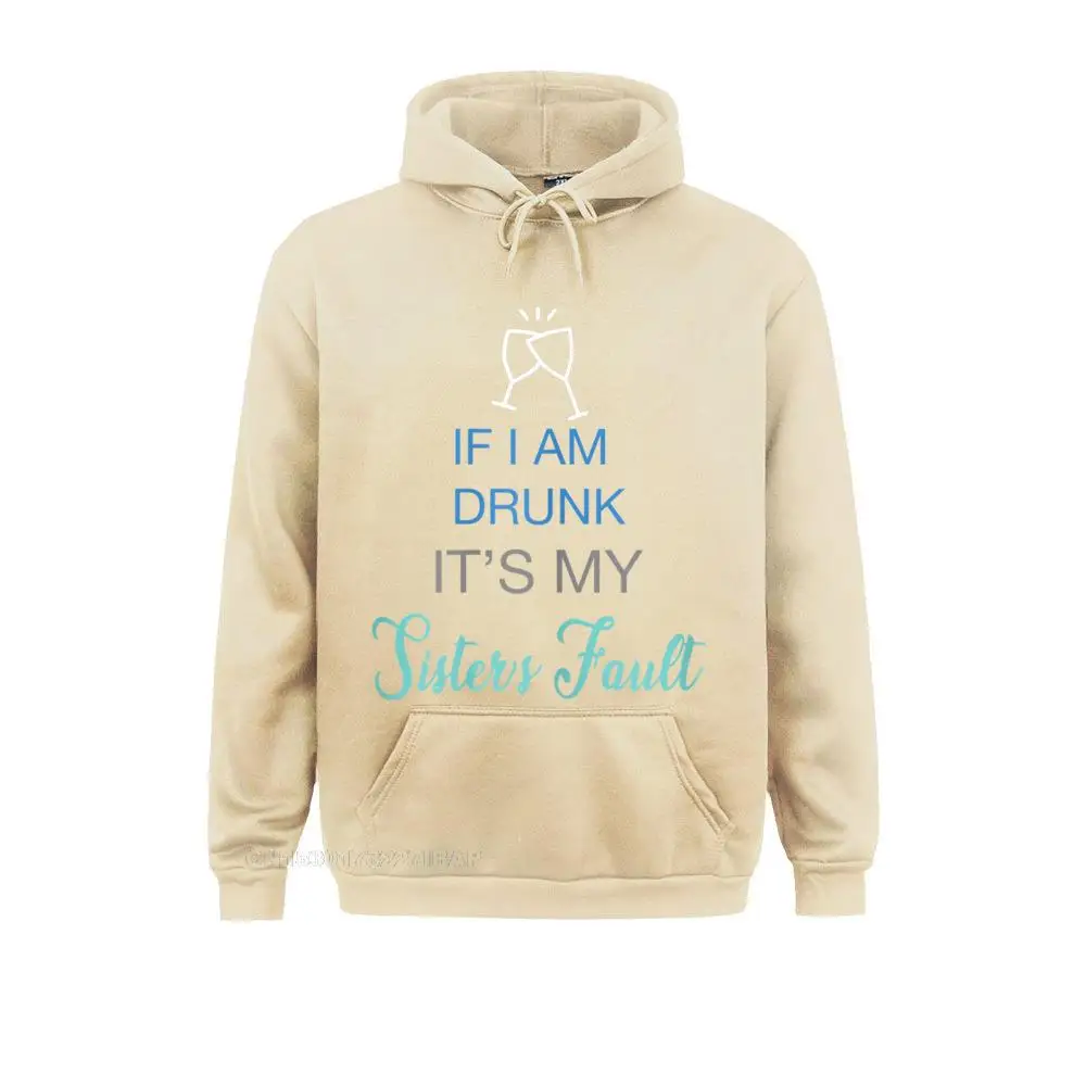 Womens Drinking Tee If Im Drunk It Is My Sister's Fault Hoodie New Fashion Hip Hop Sweatshirts Men Hoodies England Sportswears