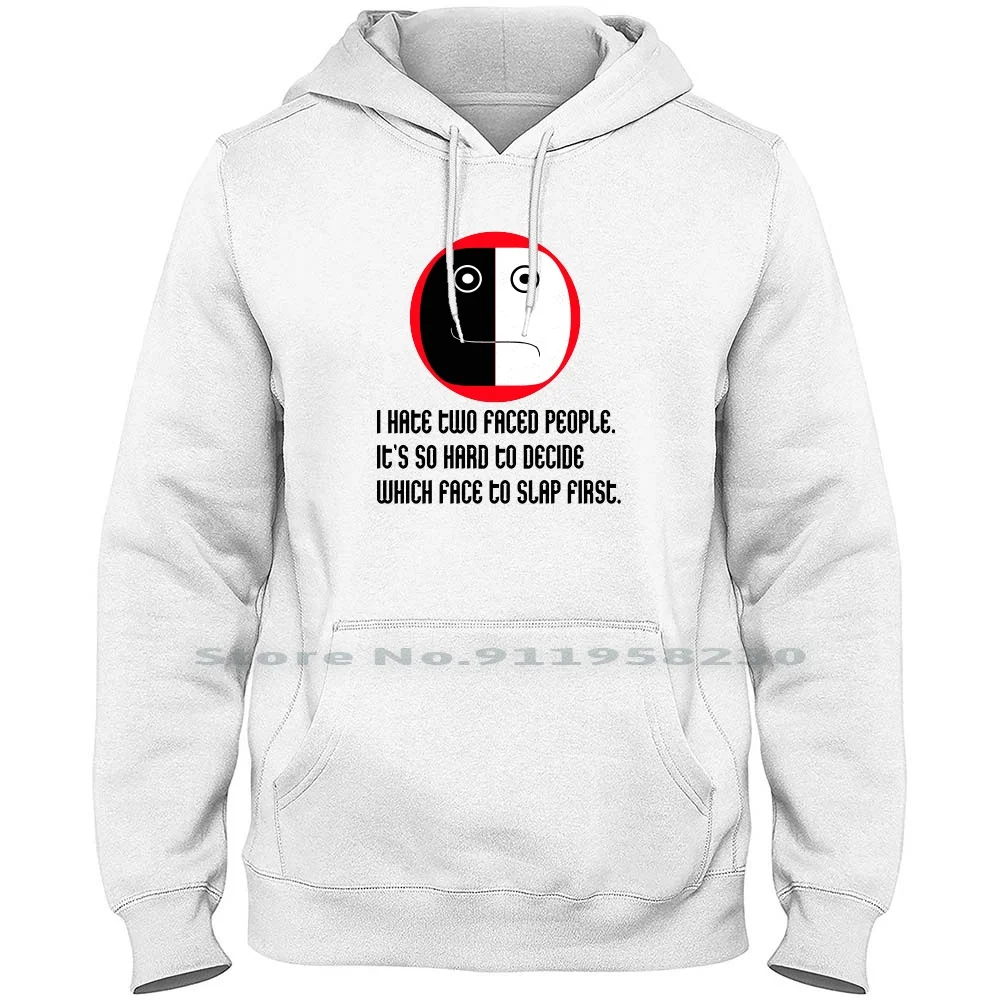 I Hate Two Face People Hoodie Sweater Big Size Cotton Keep Calm Birthday People I Hate Party Music Hater Calm Love Hate Face Fun