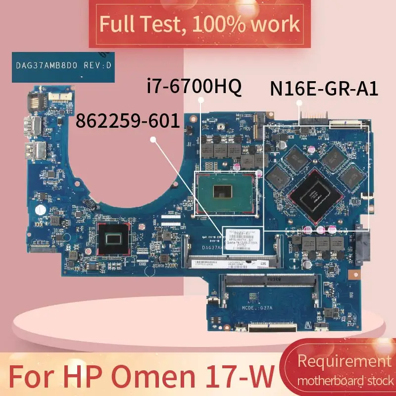 

862259 For HP Omen 17-W DAG37AMB8D0 862259-601 SR2FQ I7-6700HQ N16E-GR-A1 Notebook motherboard Mainboard full test 100% work