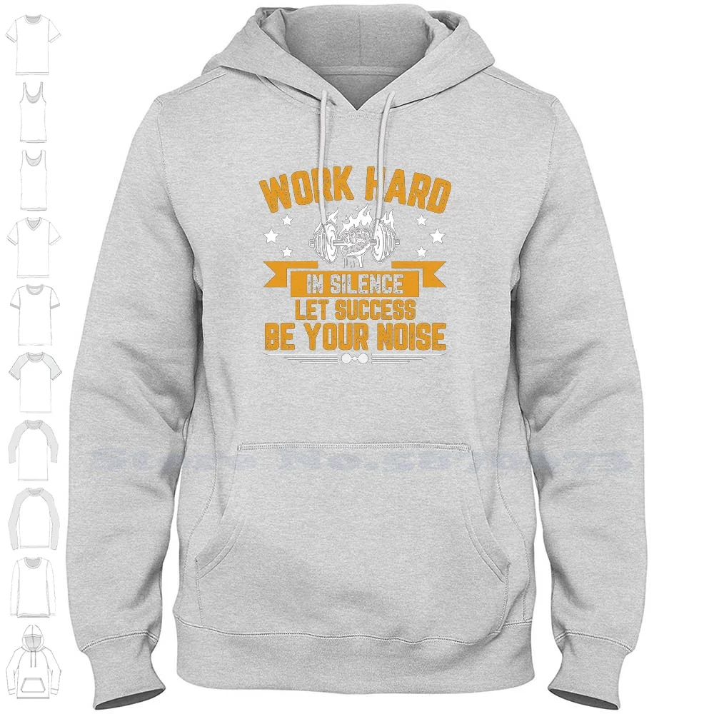 Work Hard In Silence Let Success Be Your Noise Long Sleeve Hoodie Sweatshirt Work Hard In Silence Let Success Be Your Noise