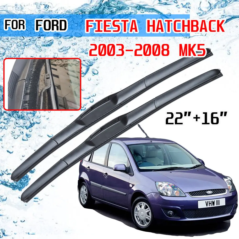 For Ford Fiesta Hatchback 5 MK5 2003 2004 2005 2006 2007 2008 Accessories Car Front Windscreen Wiper Blade Brushes U Type J Hook