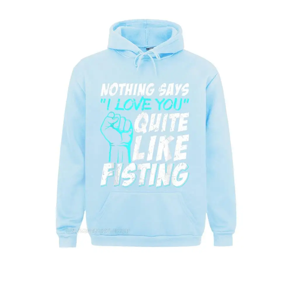 Nothing Says I Love You Quite Like Fisting Funny BDSM Fashion Preppy Style Sweatshirts Men Hoodies Camisas Unique Sportswears