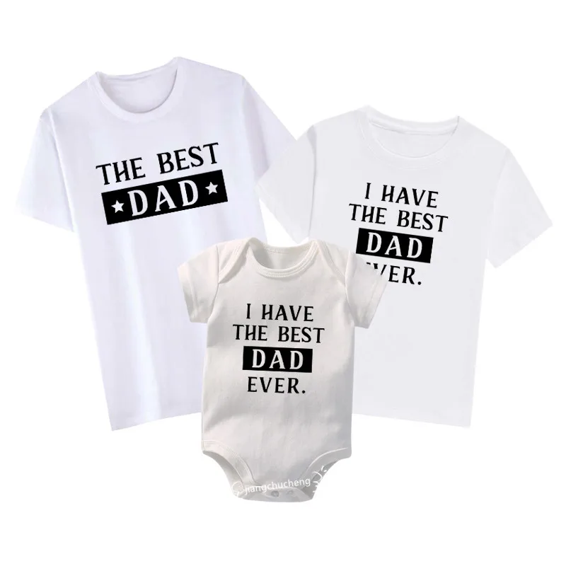 The Best Dad I Have The Best Dad Ever Family Matching Clothes Father and Daughter Son Shirts Baby Bodysuits Gift for New Daddy