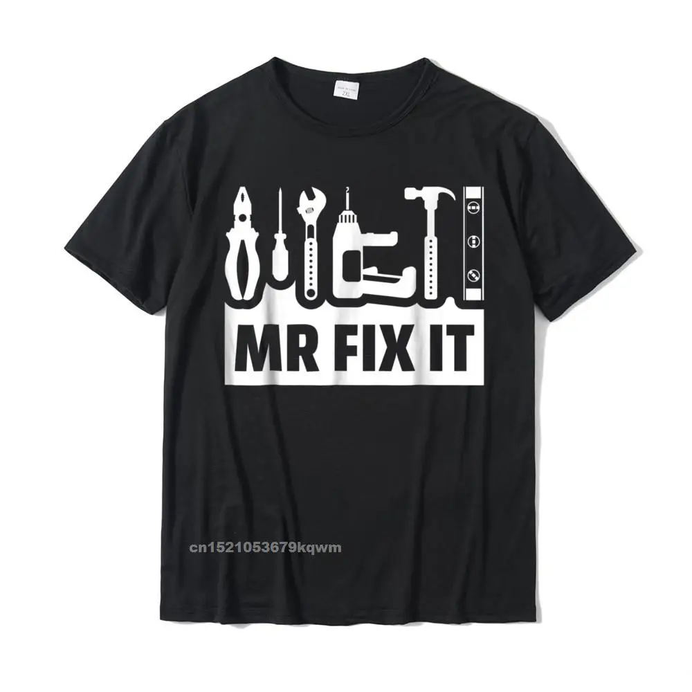 Dad Shirt Mr Fix It Funny Tee Shirt For Father Of A Son Tee Popular Young T Shirt Design Tops Shirts Cotton Unique