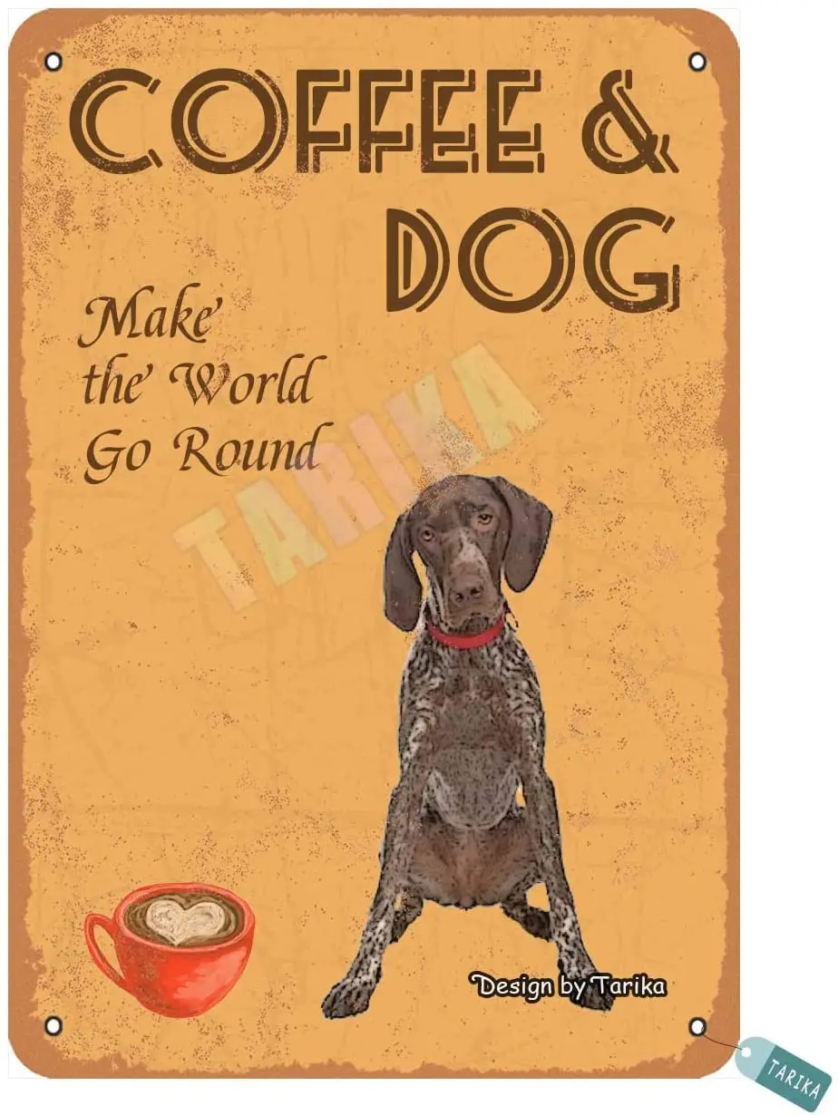 Coffee And German Shorthaired Pointer Dogs Make The World Go Round For Bar,Kitchen,Living Room,Dining Room,House,Outdoor