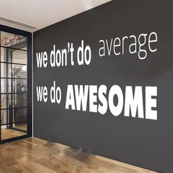 Large Office Inspirational Quote Teamwork Wall Sticker We Don't To Average Do Awesome Wall Decal Office Vinyl Home Decor