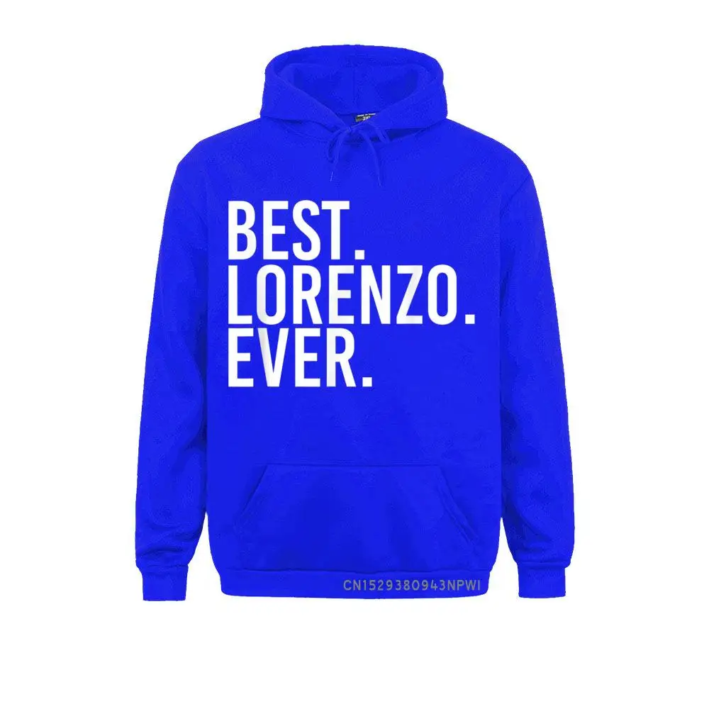 BEST. LORENZO. EVER. Funny Personalized Name Joke Gift Idea Pullover Fitness Men's Sweatshirts Cheap Autumn Hoodies Unique