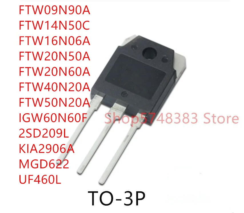 

10 шт. FTW09N90A FTW14N50C FTW16N06A FTW20N50A FTW20N60A FTW40N20A FTW50N20A IGW60N60F 2SD209L KIA2906A MGD622 UF460L TO-3P