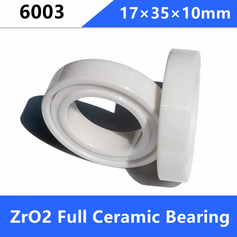 

4/10pcs 6003 Zirconia Ceramic ball bearings 17*35*10mm ZrO2 Full Ceramic bearing 17×35×10mm