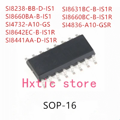 10PCS SI8238-BB-D-IS1 SI8660BA-B-IS1 SI4732-A10-GS SI8642EC-B-IS1R SI8441AA-D-IS1R SI8631BC-B-IS1R SI8660BC-B-IS1R SI4836-A10-GS