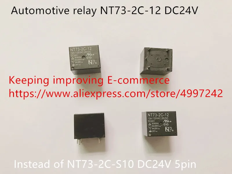 

Original new 100% automotive relay NT73-2C-12 DC24V instead of NT73-2C-S10 DC24V 5pin