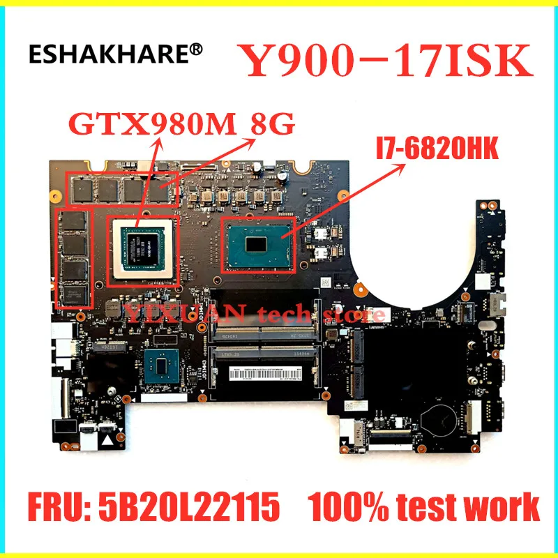 5B20L22115 For Lenovo Y900-17ISK Y900-17 laptop motherboard CPU I7-6820HK GTX980M 8G GPU N16E-GX-A2 100% test work