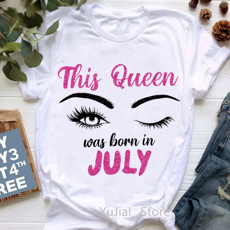 

Tshirt Women This Queen Was Born In July Graphic Print T-Shirts Femme Makeup Eyelashes T Shirt Female Summer Fashion Tee