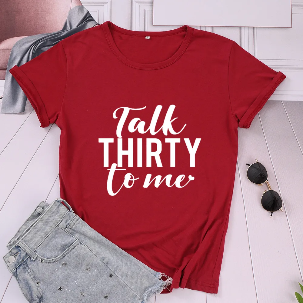 Talk Thirty To Me Born In 1990  Tshirt Funny Cotton Women Shirts O Neck Casual Unisex Clothing Short Sleeve Top Tee 31th Birthda