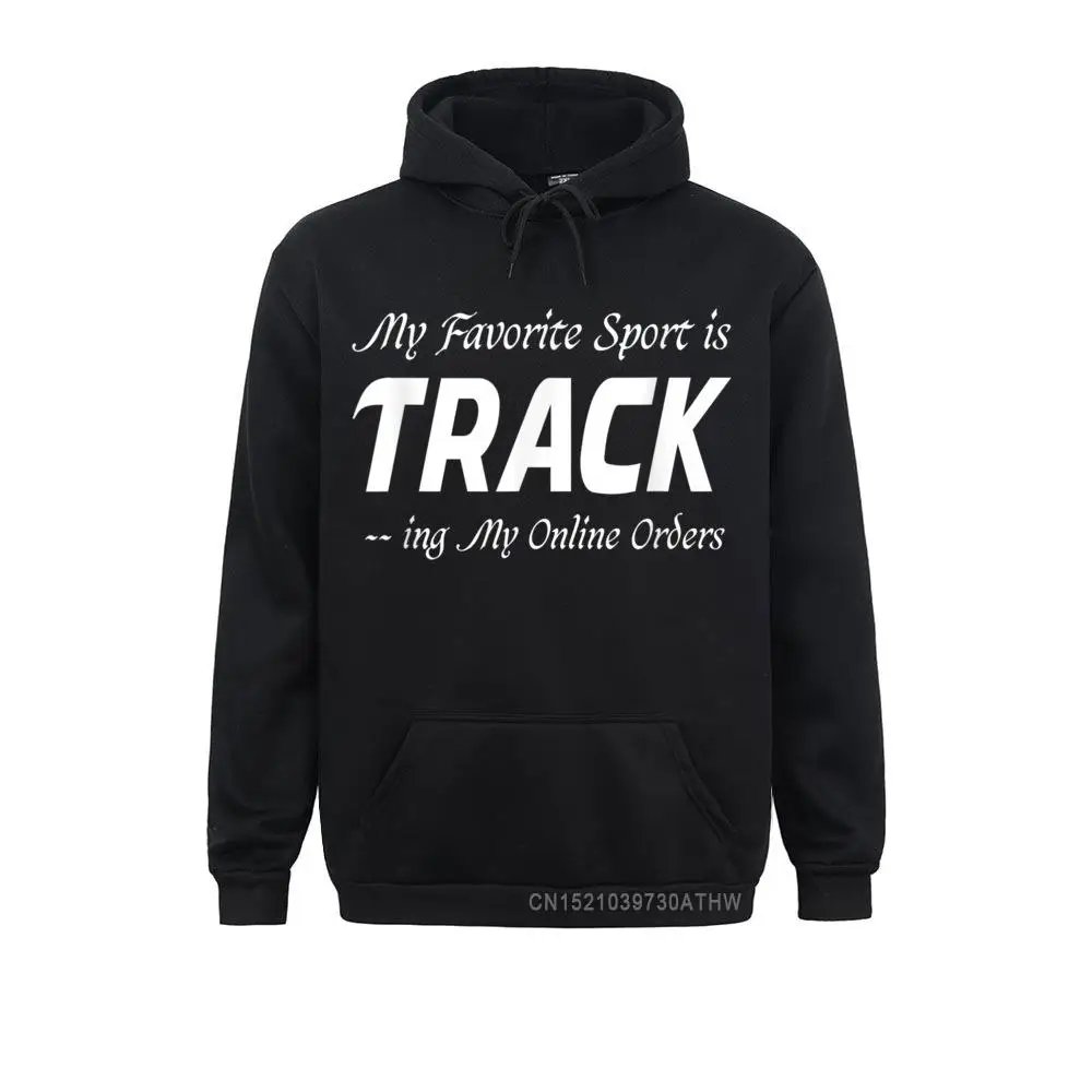 Comics My Favorite Sport Is Tracking My Online Orders Funny Shopper Men Sweatshirts Hoodies Funny