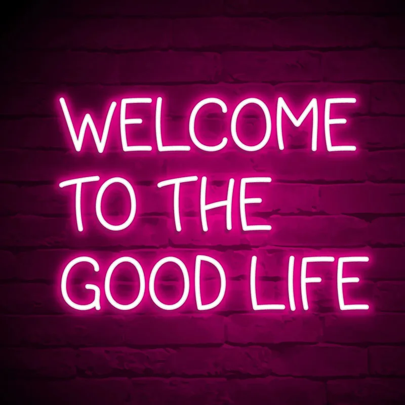 

Neon Sign WELCOME TO THE GOOD Life light Neon Wall Sign Window Lamp Enseigne Lumineuse Decorate Home Handmade Real glass TUBE