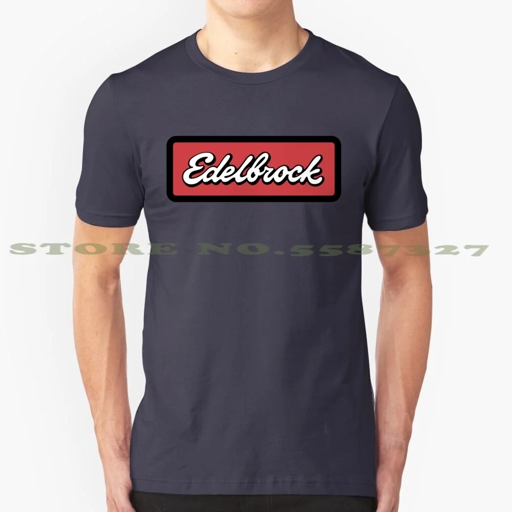 Edelbrock 100% Pure Cotton T-Shirt Edelbrok Holly And Filter Open Element Intake Manifold Muscle Edelbrock Performance