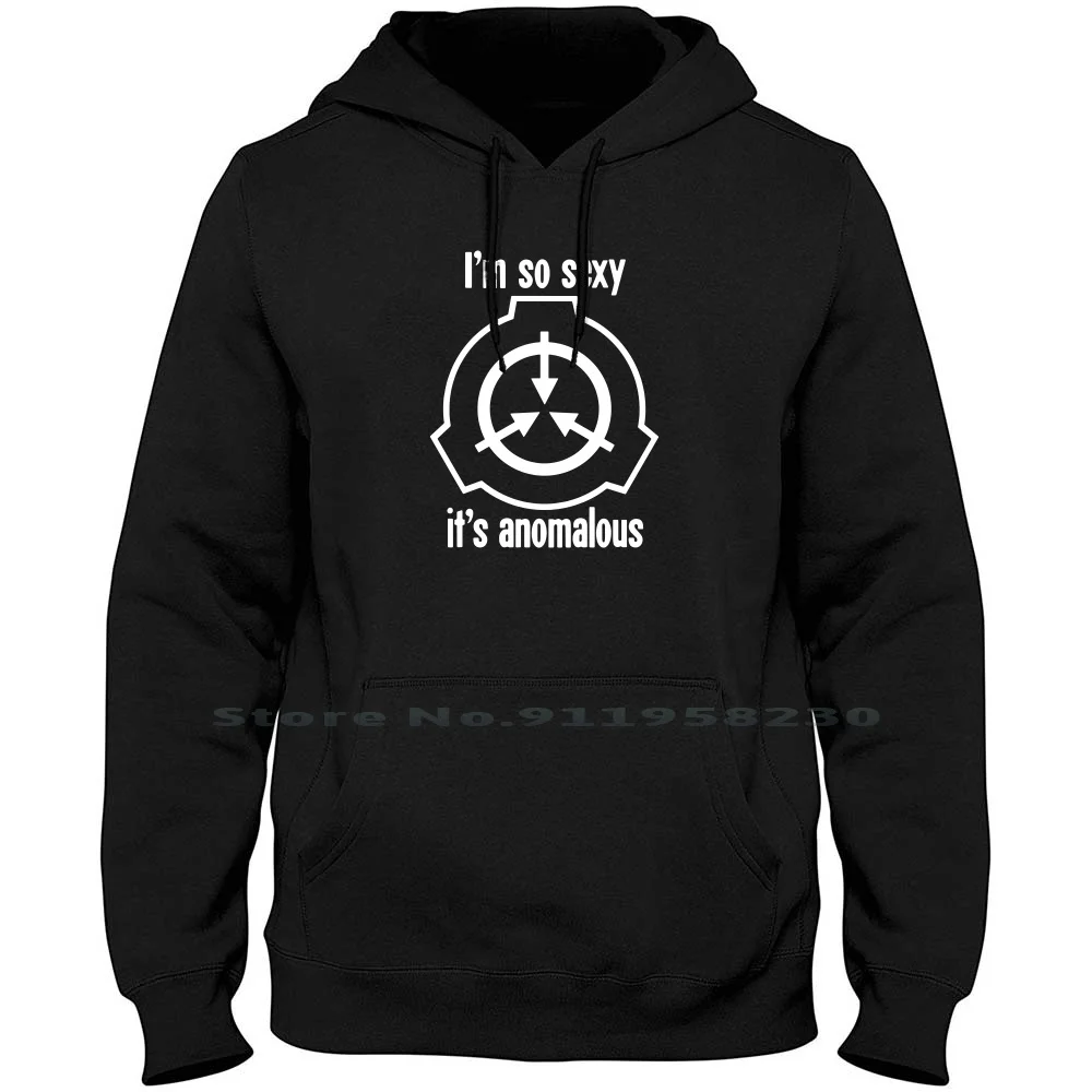 

I'm So Sexy It's Anomalous Men Hoodie Sweater 6XL Big Size Cotton Birthday Animals Humor Comic Love Geek Fun Day Us So Om Ny