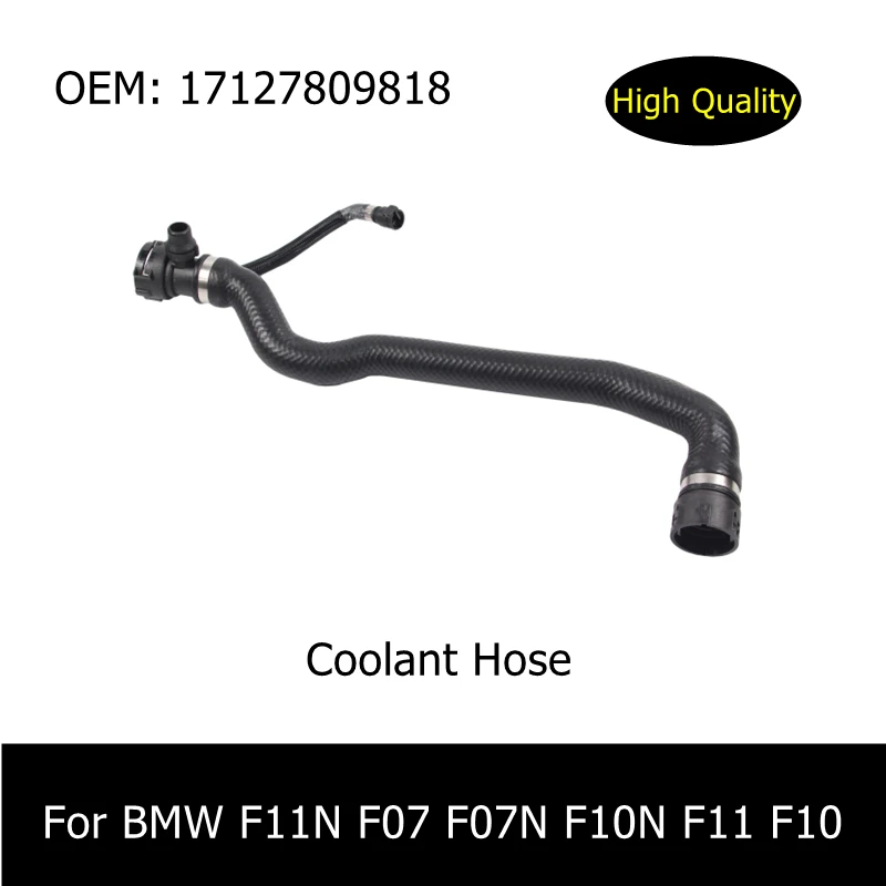 17127809818 Car Water Tank Radiator Coolant Hose Pipe for BMW F11N F07 F07N F10N F11 F10