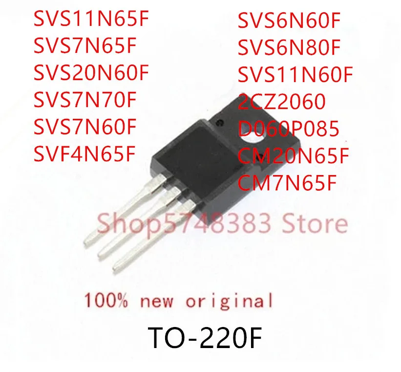 10PCS SVS11N65F SVS7N65F SVS20N60F SVS7N70F SVS7N60F SVS4N65F SVS6N60F SVS6N80F SVS11N60F 2CZ2060 D060P085 CM20N65F CM7N65F