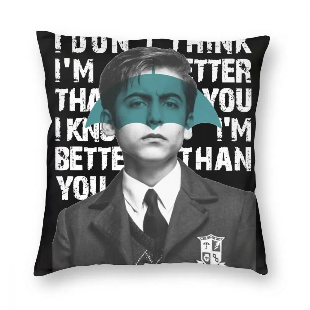 

Umbrella Academy I Know I'm Better Than You Square Pillow Case Polyester Cushions for Sofa Number 5 Pillowcover Home Decor