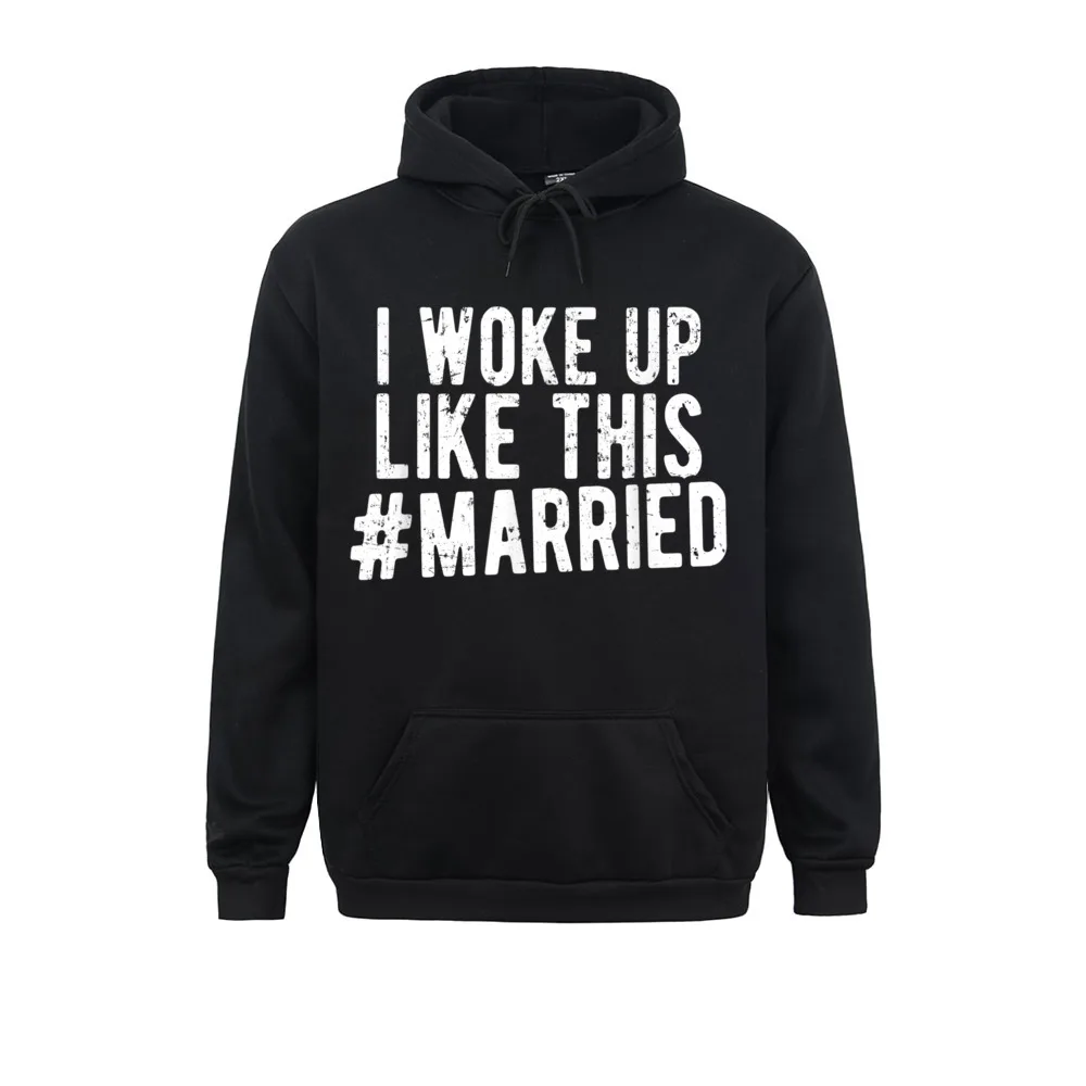 I Woke Up Like This Married New Bride Gift New Husband Men Long Sleeve Hoodies Funny Fall Sweatshirts Faddish Sportswear