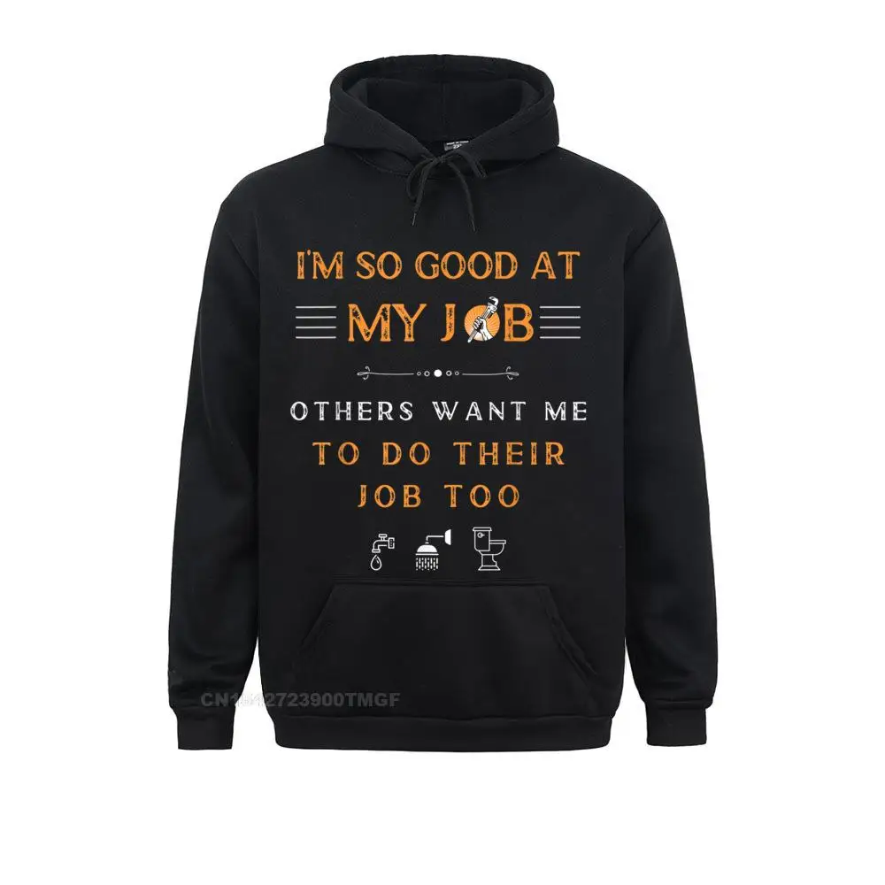 

Im So Good At My Job Oversized Hoodie Comics Hoodies Retro Long Sleeve Men Sweatshirts Personalized Summer Hoods