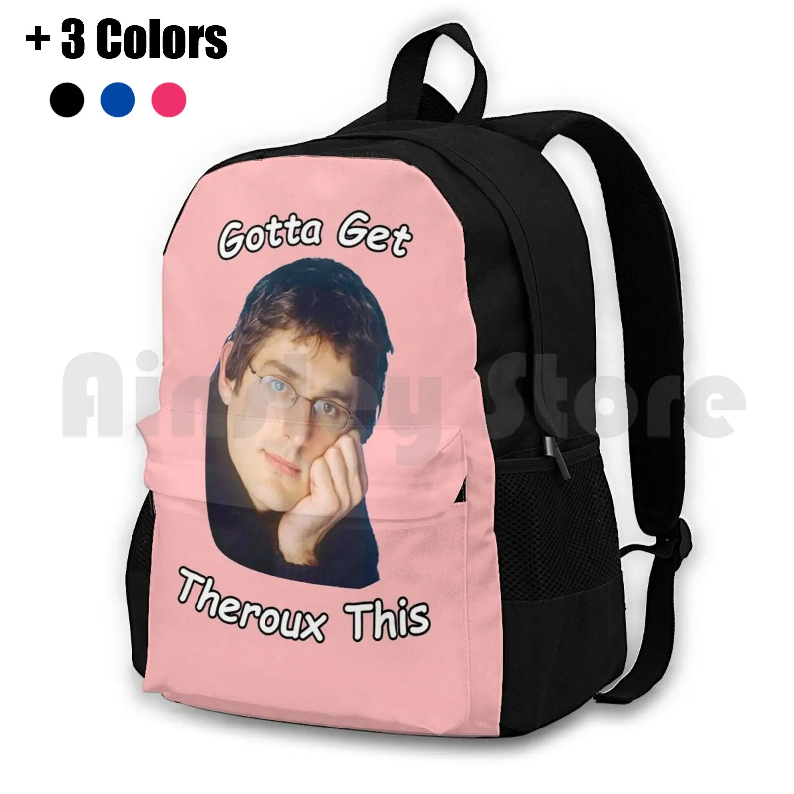 Funny Gotta Get Theroux ( Through ) This Outdoor Hiking Backpack Waterproof Camping Travel Louis Theroux Funny Young