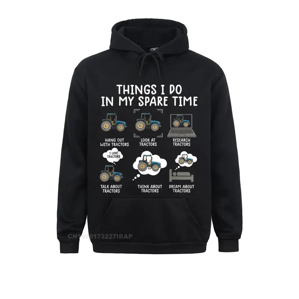 Things I Do In My Spare Time Tractor Funny Farmers Hoodie Slim Fit Fitness Hoodies Discount Sportswears Student Sweatshirts