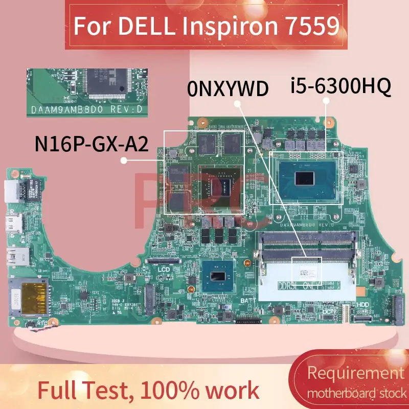 For DELL Inspiron 7559 i5-6300HQ Laptop Motherboard DAAM9AMB8D0 0NXYWD SR2FP N16P-GX-A2 DDR3 Notebook Mainboard