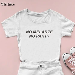 NO MELADZE NO PARTY Fashion New Women T-shirt short sleeve top Cotton Casual female tshirt camiseta mujer