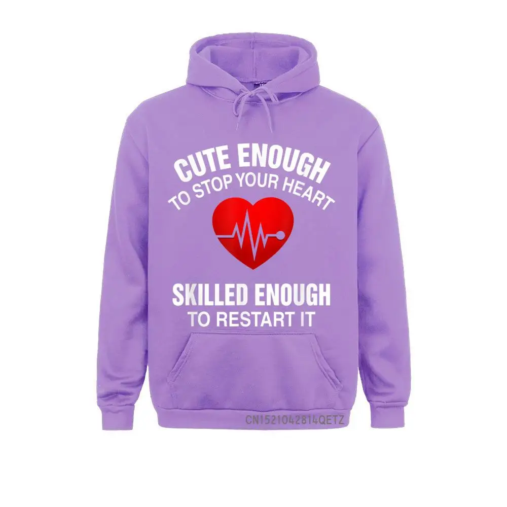 Long Sleeve Hoodies Sweatshirts Cute Enough To Stop Your Heart Skilled Enough To Restart It Personalized Clothes Prevalent