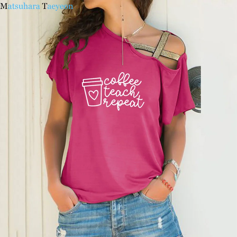 Fashion T-shirt Coffee Teach Repeat Teacher Print Tshirts Casual Funny T Shirt for Women Irregular Skew Cross Bandage Top Tee