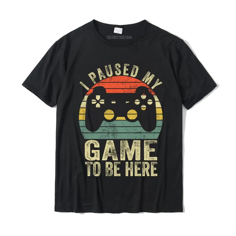 I Paused My Game To Be Here Retro Gamer Gift Camisas Xmas Tops & Tees Fashionable Custom Cotton Youth T Shirt Party