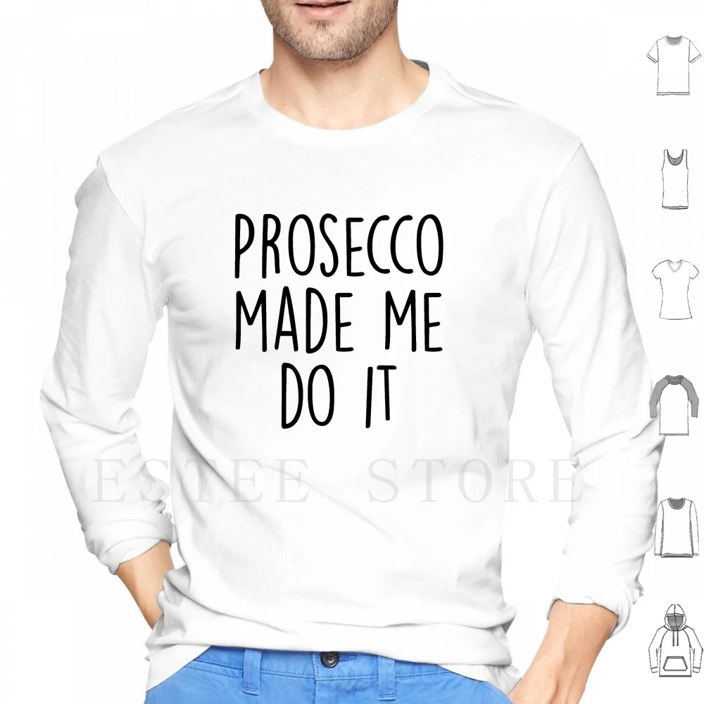 Sudadera con Capucha de Manga Larga Prosecco Made Me Do It, Vino Prosecco, Vino Italiano, Cava, Champán, Bebida, Bebidas, Alcohol, Resaca