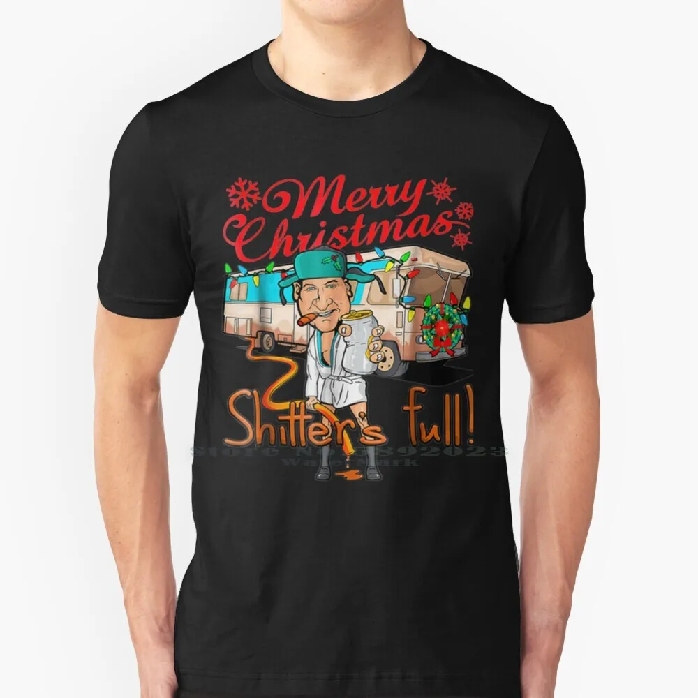 Merry Christmas Shitter's Full T Shirt 100% Pure Cotton Big Size Christmas Vacation Shitters Full Ugly Christmas Sweater Ugly