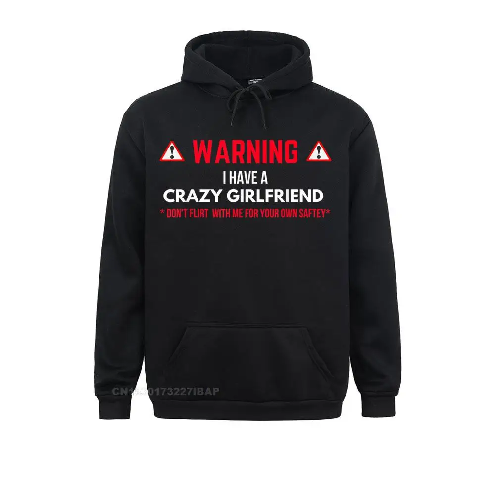 Warning I Have A Crazy Girlfriend Boyfriend Hoodie New Coming Women Sweatshirts Long Sleeve Hoodies Fashionable Clothes