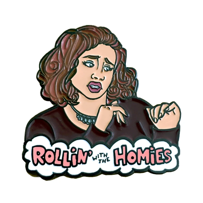 Rolling with the homies Enamel Pin prince Brooch clueless quote badge movie series jewelry