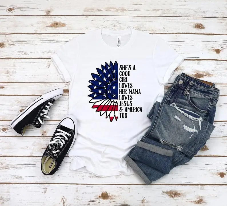 She's A Good Girl Loves Her Mama Loves Jesus & America Too Sunflower Shirt 4th of July American Cotton Top Tee O Neck Streetwear